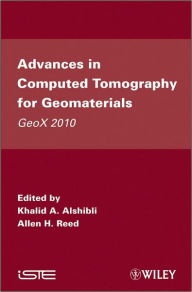 Title: Advances in Computed Tomography for Geomaterials: GeoX 2010 / Edition 1, Author: Khalid A. Alshibli