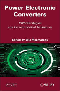 Title: Power Electronic Converters: PWM Strategies and Current Control Techniques / Edition 1, Author: Eric Monmasson