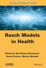 Title: Rasch Models in Health / Edition 1, Author: Karl Bang Christensen