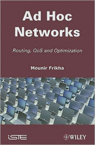 Title: Ad Hoc Networks: Routing, Qos and Optimization / Edition 1, Author: Mounir Frikha