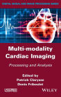 Multi-modality Cardiac Imaging: Processing and Analysis / Edition 1