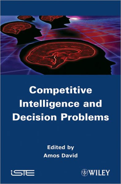 Competitive Intelligence and Decision Problems / Edition 1