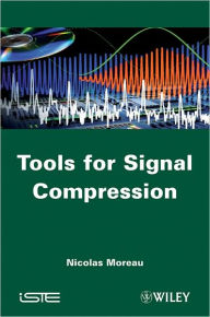 Title: Tools for Signal Compression: Applications to Speech and Audio Coding / Edition 1, Author: Nicolas Moreau