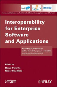 Title: Interoperability for Enterprise Software and Applications: Proceedings of the Workshops and the Doctorial Symposium of the I-ESA International Conference 2010, Author: Herve Panetto