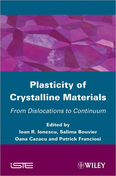 Plasticity of Crystalline Materials: From Dislocations to Continuum / Edition 1