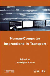 Title: Human-Computer Interactions in Transport / Edition 1, Author: Christophe Kolski