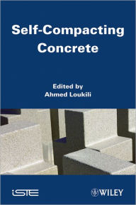Title: Self-Compacting Concrete / Edition 1, Author: Ahmed Loukili