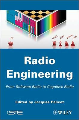 Radio Engineering: From Software Radio to Cognitive Radio / Edition 1