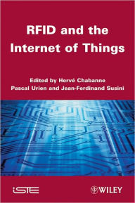Title: RFID and the Internet of Things / Edition 1, Author: Harvé Chabanne