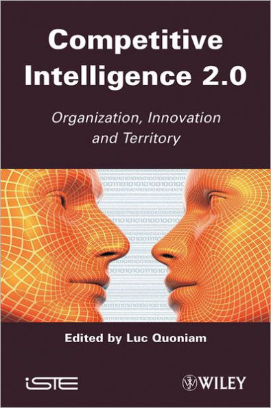 Competitive Inteligence 2.0: Organization, Innovation and Territory / Edition 1