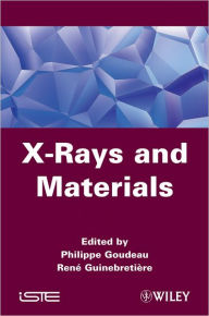 Title: X-Rays and Materials / Edition 1, Author: Philippe Goudeau