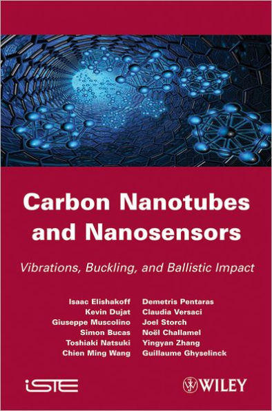 Carbon Nanotubes and Nanosensors: Vibration, Buckling and Balistic Impact / Edition 1