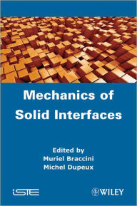 Title: Mechanics of Solid Interfaces / Edition 1, Author: Muriel Braccini