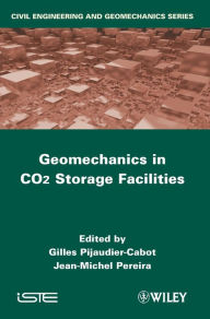 Title: Geomechanics in CO2 Storage Facilities / Edition 1, Author: Gilles Pijaudier-Cabot