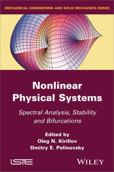 Nonlinear Physical Systems: Spectral Analysis, Stability and Bifurcations / Edition 1