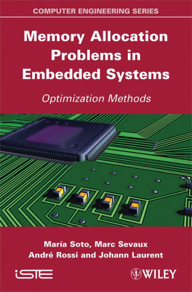 Memory Allocation Problems in Embedded Systems: Optimization Methods / Edition 1