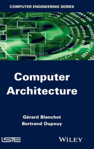 Title: Computer Architecture / Edition 1, Author: Gérard Blanchet