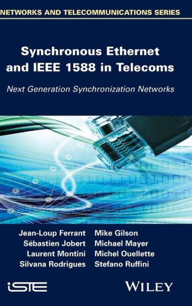 Synchronous Ethernet and IEEE 1588 in Telecoms: Next Generation Synchronization Networks / Edition 1