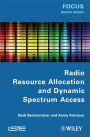 Radio Resource Allocation and Dynamic Spectrum Access / Edition 1