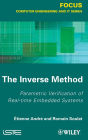 The Inverse Method: Parametric Verification of Real-time Unbedded Systems / Edition 1