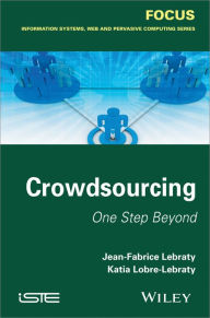 Title: Crowdsourcing: One Step Beyond / Edition 1, Author: Jean-Fabrice Lebraty