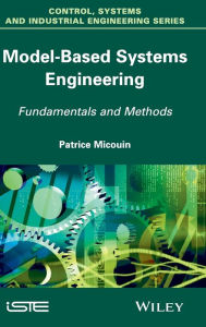 Title: Model Based Systems Engineering: Fundamentals and Methods / Edition 1, Author: Patrice Micouin