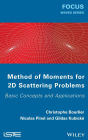 Method of Moments for 2D Scattering Problems: Basic Concepts and Applications / Edition 1