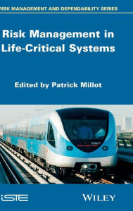 Title: Risk Management in Life-Critical Systems / Edition 1, Author: Patrick Millot