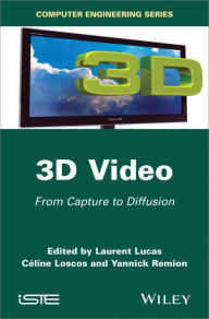Title: 3D Video: From Capture to Diffusion / Edition 1, Author: Laurent Lucas