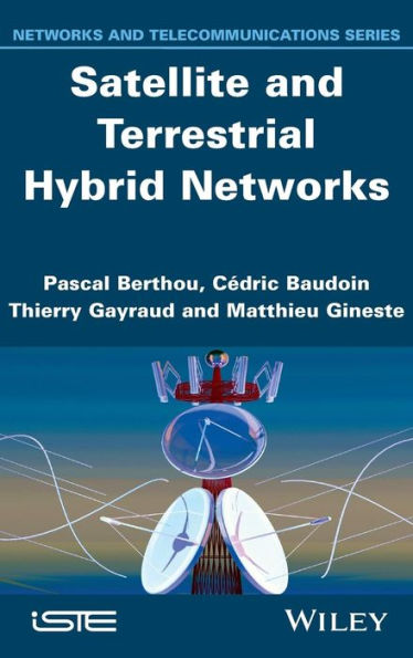 Satellite and Terrestrial Hybrid Networks / Edition 1