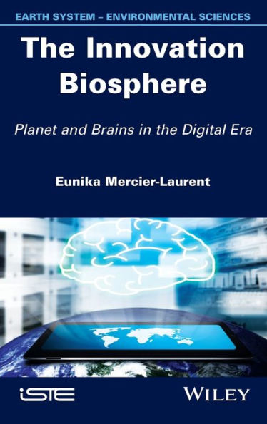 The Innovation Biosphere: Planet and Brains in the Digital Era / Edition 1