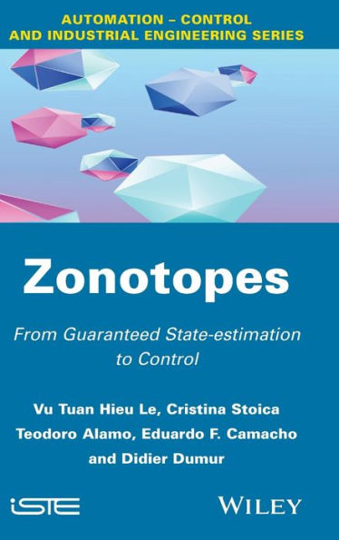 Zonotopes: From Guaranteed State-estimation to Control / Edition 1