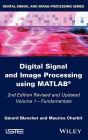 Digital Signal and Image Processing using MATLAB, Volume 1: Fundamentals / Edition 2