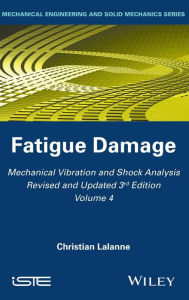 Title: Mechanical Vibration and Shock Analysis, Fatigue Damage / Edition 3, Author: Christian Lalanne