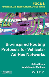 Title: Bio-inspired Routing Protocols for Vehicular Ad-Hoc Networks / Edition 1, Author: Salim Bitam
