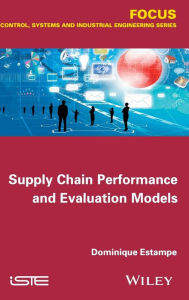Title: Supply Chain Performance and Evaluation Models / Edition 1, Author: Dominique Estampe
