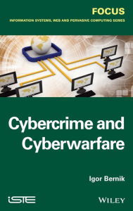 Title: Cybercrime and Cyber Warfare / Edition 1, Author: Igor Bernik