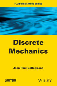 Title: Discrete Mechanics / Edition 1, Author: Jean-Paul Caltagirone