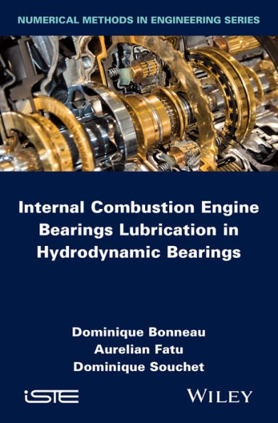 Internal Combustion Engine Bearings Lubrication in Hydrodynamic Bearings / Edition 1