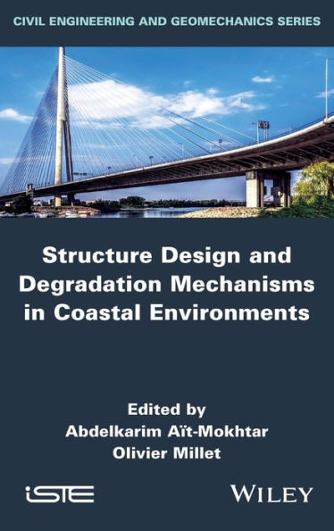 Structure Design and Degradation Mechanisms in Coastal Environments / Edition 1