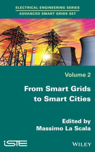 Title: From Smart Grids to Smart Cities: New Challenges in Optimizing Energy Grids / Edition 1, Author: Massimo La Scala