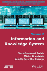 Title: Information and Knowledge System / Edition 1, Author: Pierre-Emmanuel Arduin