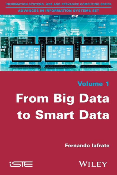 From Big Data to Smart Data / Edition 1