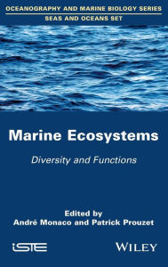 Title: Marine Ecosystems: Diversity and Functions / Edition 1, Author: André Monaco