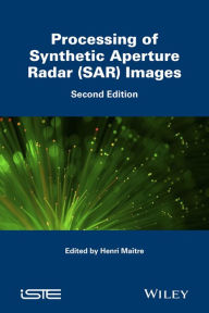 Processing of Synthetic Aperture Radar (SAR) Images / Edition 2