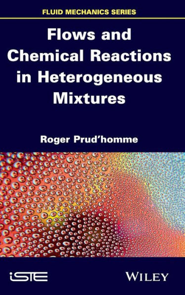 Flows and Chemical Reactions in Heterogeneous Mixtures / Edition 1