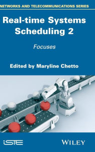 Title: Real-time Systems Scheduling 2: Focuses / Edition 1, Author: Maryline Chetto