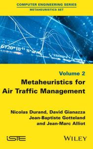 Title: Metaheuristics for Air Traffic Management / Edition 1, Author: Nicolas Durand