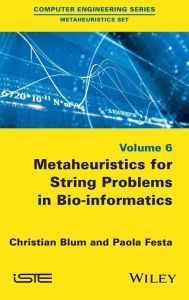 Title: Metaheuristics for String Problems in Bio-informatics / Edition 1, Author: Christian Blum