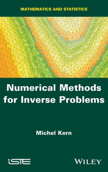 Numerical Methods for Inverse Problems / Edition 1